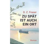 Zu spät ist auch ein Ort