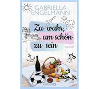 Zu wahr, um schön zu sein | Gabriella Engelmann Gabriella Engelmann (Auteur)