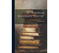 Zu Wilhelm Scherer's "Poetik
