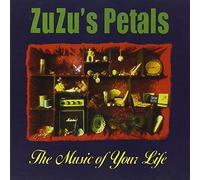 Zu zu'S Petals - The Music of Your Life