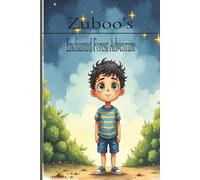 Zuboo's Enchanted Forest Adventure Book: Heartwarming Bedtime Tale | of Friendship, Fun, and Forest Magic | Perfect for Toddlers | 6x9 Inches 30 pages | Images Included