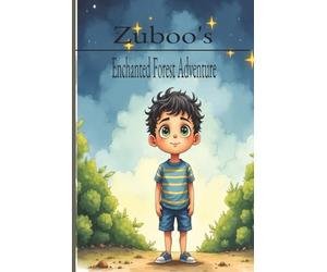 Zuboo's Enchanted Forest Adventure Book: Heartwarming Bedtime Tale | of Friendship, Fun, and Forest Magic | Perfect for Toddlers | 6x9 Inches 30 pages | Images Included