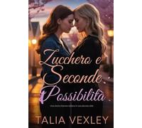 ZUCCHERO E SECONDA POSSIBILITÀ: Una storia d'amore lesbica in una piccola città
