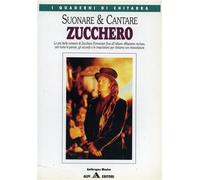 Zucchero Fornaciari. Suonare e cantare. le più belle canzoni fino all'album "Miserere" incluso, con tutte le parole, gli accordi e le trascrizioni per chitarra con intavolatura.