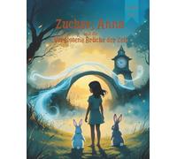 Zucker, Anna und die vergessene Brücke der Zeit (Comics for Kids)