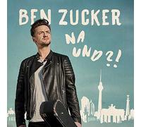 Zucker,Ben - Na und?!