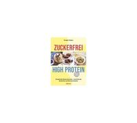 Zuckerfrei High-Protein