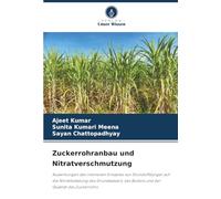 Zuckerrohranbau und Nitratverschmutzung: Auswirkungen des intensiven Einsatzes von Stickstoffdünger auf die Nitratbelastung des Grundwassers, des Bodens und der Qualität des Zuckerrohrs
