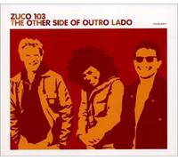 Zuco 103 - Other Side of Outro Lado [Import]