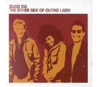 Zuco 103 - The Other Side Of Outro Lado