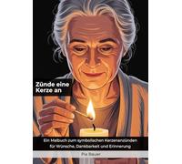 Zünde eine Kerze an: Ein Malbuch zum symbolischen Kerzenanzünden für Wünsche, Dankbarkeit und Erinnerung