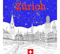 Zürich zum Ausmalen - 50 kreative Eindrücke aus der Limmatstadt