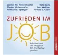 Zufrieden im Job Sprenger, Reinhard K.,Weidner, Jens,Küstenmacher, Marion,Küstenmacher, Werner Tiki,Cutler, Howard C.,Dalai Lama (Auteur)