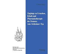 Zugänge Zu Ursachen, Klinik Und Pharmakotherapie Der Demenz Vom Alzheimer-Typ
