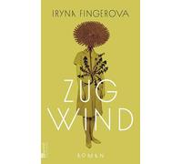 Zugwind – Roman – Un livre qui donne du courage : la vie d'une jeune médecin ukrainienne