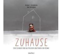 Zuhause - Eine Geschichte Über Das Verlieren Und Finden Von Heimat