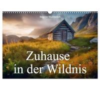 Zuhause in der Wildnis (Wandkalender 2026 DIN A3 quer), CALVENDO Monatskalender: Folge mir in die Einsamkeit der Wildnis!