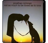 Zuhhgii Jonathan Richman - Plaque en métal vintage avec inscription « Not So Much To Be Loved As To Love » - Décoration murale - Pour salle de bain, piscine, bar, salle de bain, cour, garage, pub