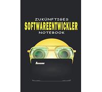 Zukuenftiges Softwareentwickler Notizbuch: Das Linierte Notizbuch Enthaelt 120 Seiten (6 "X 9"). Es Kommt Ingenieurstudenten Zugute, Notizen, Skizzen ... Auch Ein Gutes Geschenk Fuer Ein Kind, Das Ein