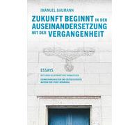 Zukunft beginnt in der Auseinandersetzung mit der Vergangenheit: Essays mit einem Geleitwort von Thomas Eser (Schriften der Museen der Stadt Nürnberg: Herausgegeben von Ingrid Bierer)