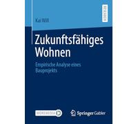 Zukunftsfähiges Wohnen: Empirische Analyse eines Bauprojekts