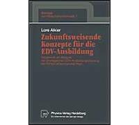 Zukunftsweisende Konzepte Für Die Edv-Ausbildung