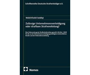 Zulässige Unternehmensverteidigung oder strafbare Strafvereitelung?: Eine Untersuchung der Strafbarkeitsrisiken gemäß § 258 Abs. 1 StGB für die an der ... Berater und die Unternehmensleitung
