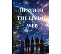 Zulari: Beyond the Living Web: Epic Science Fiction