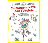 Zulian Elisabetta - Iniziamo Presto Con L'ukulele (Ukulele)