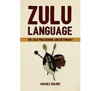 Zulu Language: The Zulu Phrasebook and Dictionary