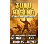 Zulu Rising: A tale of Empire and War
