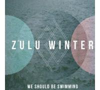 Zulu Winter - We Should Be Swimming