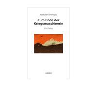 Zum Ende der Kriegsmaschinerie: Ein Dialog