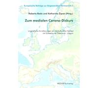 Zum medialen Corona-Diskurs: Linguistische Annäherungen im interkulturellen Kontext mit Schwerpunkt Österreich - Ungarn