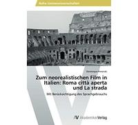 Zum Neorealistischen Film In Italien: Roma Città Aperta Und La Strada