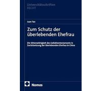 Zum Schutz der überlebenden Ehefrau: Die Sittenwidrigkeit des Geliebtentestaments in Zurücksetzung der überlebenden Ehefrau in China