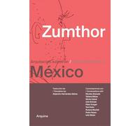 Zumthor, Peter - Peter Zumthor en/ in Mexico: Arquitetos suizos en Mexico /.Swiss Architects in Mexico