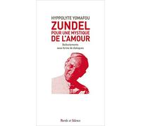 ZUNDEL : POUR UNE MYSTIQUE DE L'AMOUR: Balbutiements sous forme de dialogues