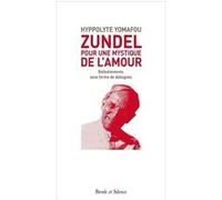 Zundel : pour une mystique de l'amour Hippolyte Yomafou (Auteur)