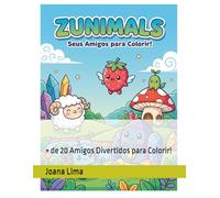 Zunimals: Uma Aventura Mágica para Colorir: + de 20 Amigos Divertidos para Colorir!