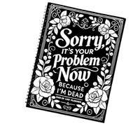 Zunishaone Binder Organizer Organizer Fin of Life Planner, désolé, c'est votre problème maintenant parce que je suis mort | Final Wishes Planner Binder Workbook | Organiseur de planification