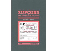 Zupçons, une archéologie des désirs