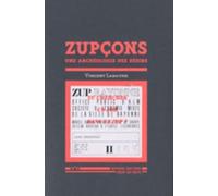Zupçons, une archéologie des désirs