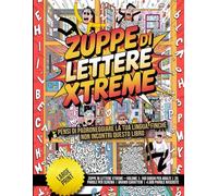 Zuppe di Lettere Xtreme - Volume 1: 180 Giochi per Adulti | 25 Parole per Schema | Grandi Caratteri | 4.500 Parole Nascoste: Pensi di padroneggiare la tua lingua. Finché non incontri questo libro.