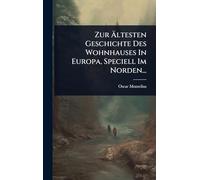Zur Ã ltesten Geschichte Des Wohnhauses In Europa, Speciell Im Norden...