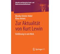 Zur Aktualität Von Kurt Lewin: Einführung in Sein Werk