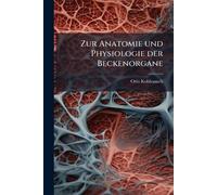 Zur Anatomie und Physiologie der Beckenorgane