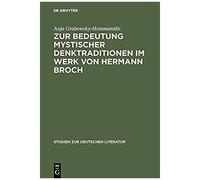 Zur Bedeutung Mystischer Denktraditionen Im Werk Von Hermann Broch, Studien Zur Deutschen Literatur Anja Grabowsky-Hotamanidis (Auteur)