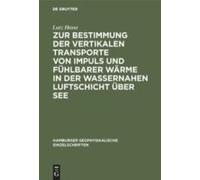 Zur Bestimmung Der Vertikalen Transporte Von Impuls Und Fühlbarer Wärme In Der Wassernahen Luftschicht Über See