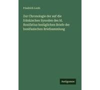 Zur Chronologie Der Auf Die Fränkischen Synoden Des Hl. Bonifatius Bezüglichen Briefe Der Bonifazischen Briefsammlung